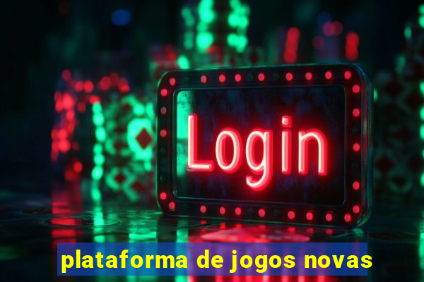 plataforma de jogos novas